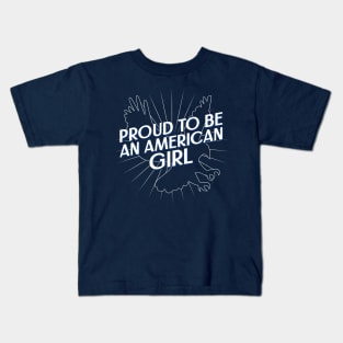 Proud To Be An American Girl Fourth of July Kids T-Shirt